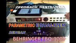Video thumbnail for STEREO PARAMETRIC EQ's (125Hz~1,6KHz) PRESET-4, DENGAN FEEDBAKC DESTROYER BEHRINGER FBQ1000 [19] by ANTHON MITRA AK