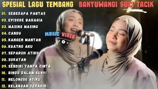 Download lagu PLAYLIST LAGU SPECIAL LAGU TEMBANG BANYUWANGI SUCI TACIK - SEBERAPA PANTAS - EPISODE BAHAGIA | VIRAL mp3