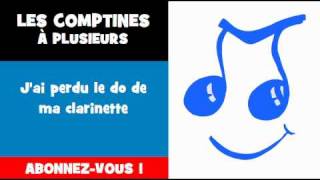 LES COMPTINES À PLUSIEURS = J'ai perdu le do de ma clarinette