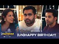 Dice Media | Unbachelored | New Web Series | Episode 3 - (Un)Happy Birthday ft.Viraj @ThatsSoViraj