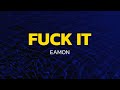 Fuck It I Don T Want You Back Eamon Lyrics