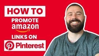 How To Promote Amazon Affiliate Links on Pinterest 2024 (FAST & EASY WAY)