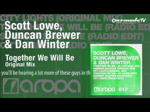 Scott Lowe, Duncan Brewer & Dan Winter - Together We Will Be (Original Mix)