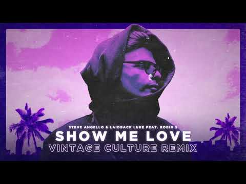 Steve Angello & Laidback Luke Feat. Robin S - Show Me Love (Vintage Culture Remix)