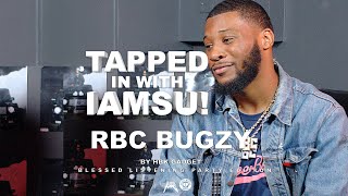 RBC Bugzy speaks on Feat. from IAMSU!’s new album &amp; upcoming projects for 2019 Tapped In With IAMSU!