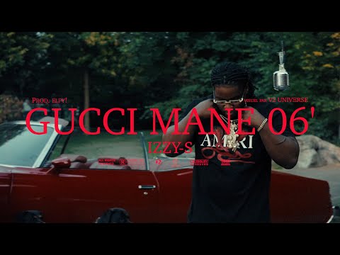 Izzy-S - Gucci Mane 06' (Clip Officiel)