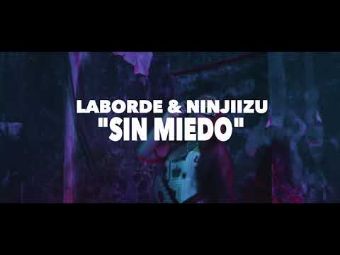 Laborde X Ninjiizu “Sin Miedo” (Official Video)