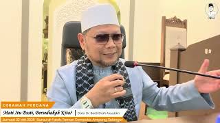“Mati Itu Pasti, Bersediakah Kita?” - Dato' Dr. Badli Shah Alauddin