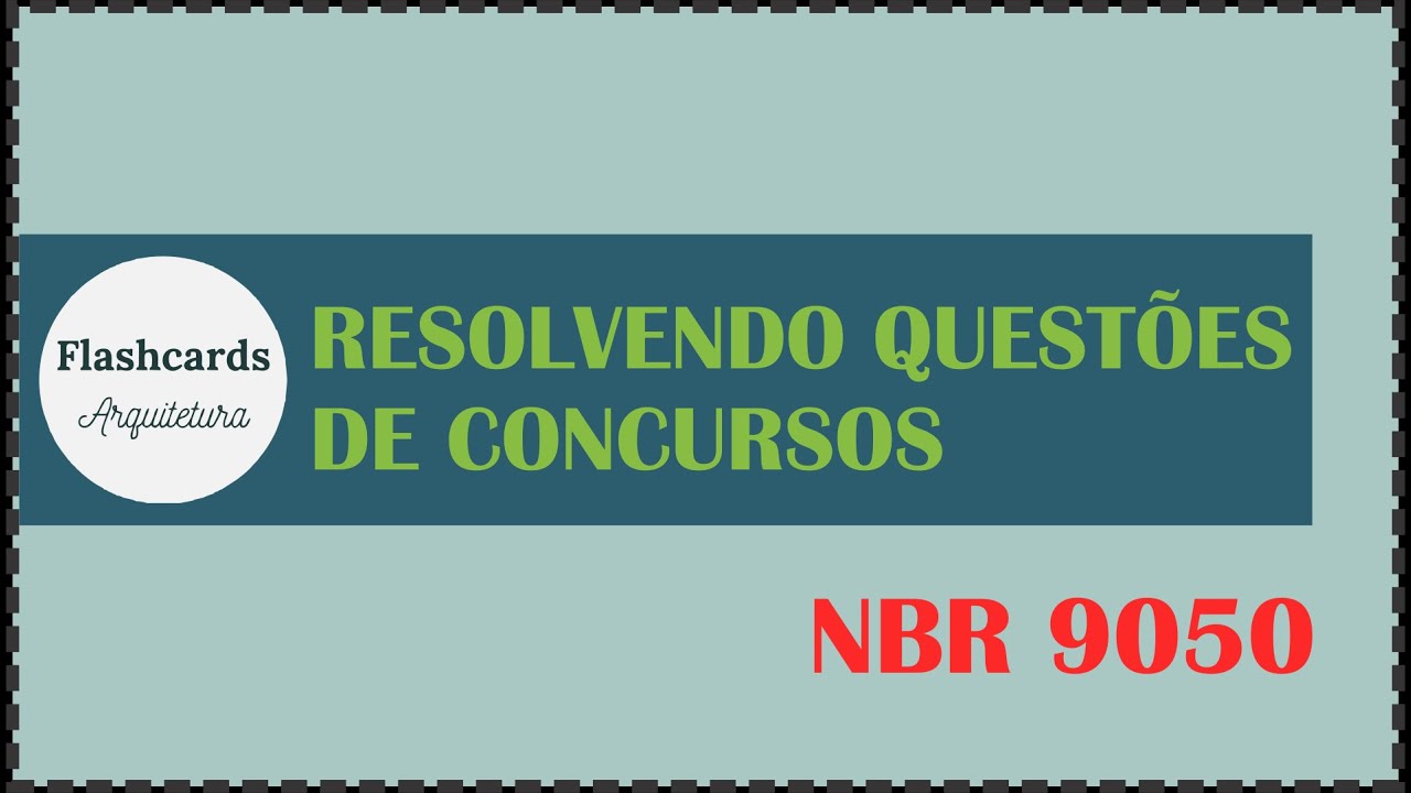 RESOLVENDO QUESTÕES DE CONCURSO:NBR 9050