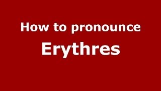 How to pronounce Erythres