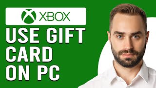 How To Use Xbox Gift Card On PC (How To Redeem Xbox Gift Cards And Codes For Windows)
