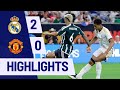 Real Madrid vs Manchester United 2-0 | Goals and Highlights | 2023 PRESEASON TOUR