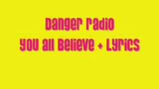 Danger Radio - You All Believe + Lyrics