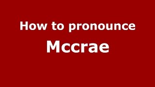 How to pronounce Mccrae