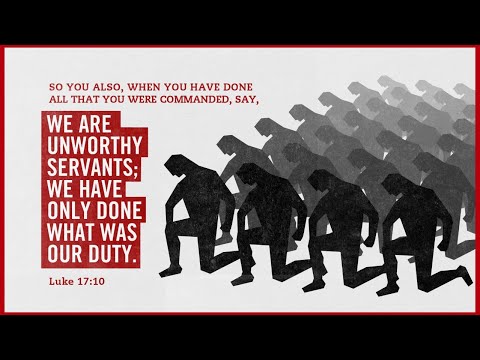 “Doing What We Do” Luke 17:1-10