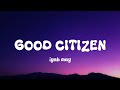 Iyah May - Good Citizen (Lyrics)