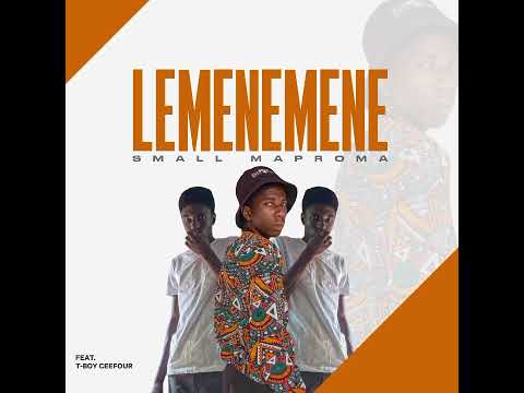 Lemenemene feat. T-Boy Ceefour.