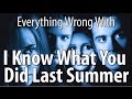 Everything Wrong With I Know What You Did Last ...