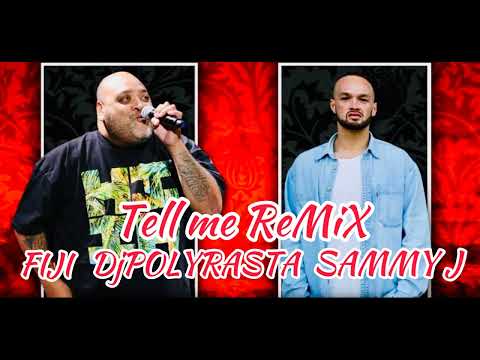 FIJI / SAMMY J / DjPOLYRASTA - TELL ME ReMiX
