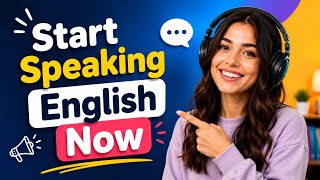 Start Speaking English Today | English For Beginners | English Speaking Practice