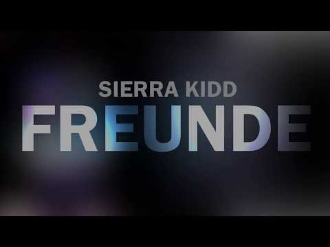 SIERRA KIDD   'FREUNDE' ft  RAF 3 0 HD
