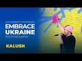 Kalush – «Додому» | «Embrace Ukraine – #StrivingTogether»
