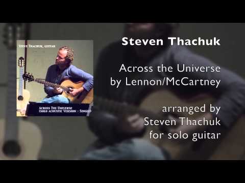 Steven Thachuk plays Across the Universe by the Beatles