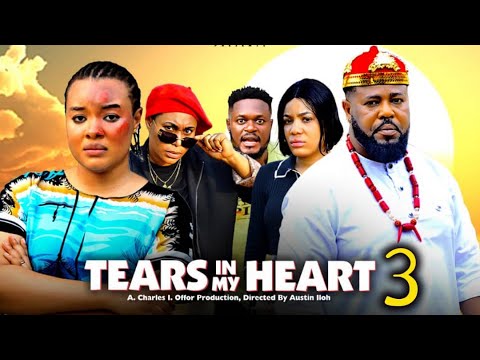 TEARS IN MY HEART PT 3(New Movie)-Doris Ifeka,Sochi Infinity,Queen Okam 2025 Latest Nollywood Movie