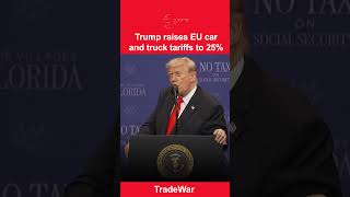 TRUMP VS EU: President Raises Auto Tariffs to 25% as Trade War Escalates | DWS News | AF1I