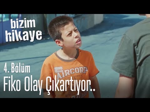 Fiko olay çıkartıyor.. - Bizim Hikaye 4. Bölüm