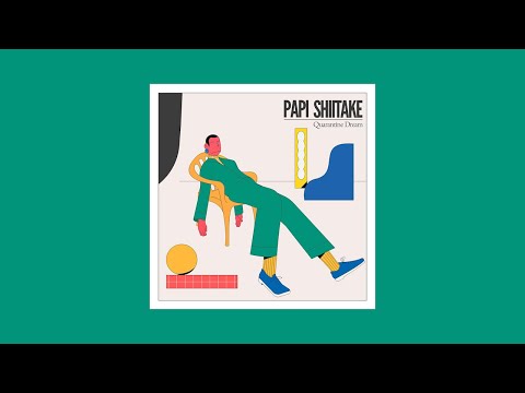 Papi Shiitake - Quarantine Dreams (Full EP)