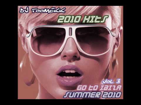 Dj Toomekk - Go To Ibiza 2010 Hits ( Vol 3 ) Part 6