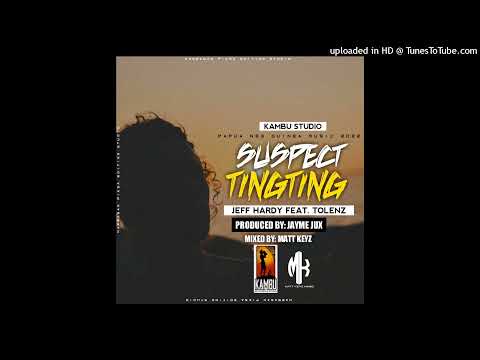 JEFF HARDY FEAT. TOLENZ - SUSPECT TINGTING (PNG MUSIC 2022)