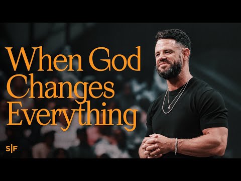 But When God Changes Everything | Steven Furtick