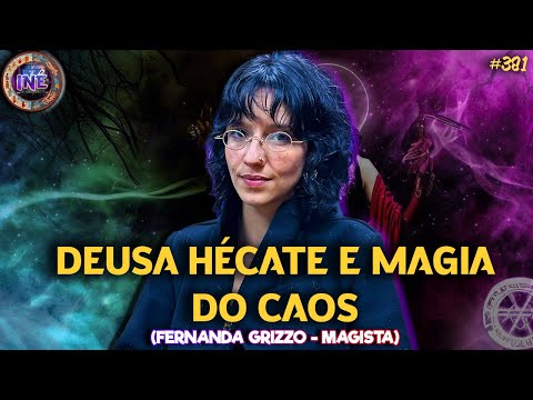 DEUSA HÉCATE E MAGIA DO CAOS - FERNANDA GRIZZO - MAGISTA - Isto Não É #381