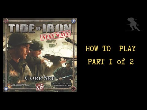 Tide of Iron: Next Wave - How To Play (Part 1 of 2)
