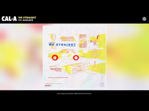 Cal-A - We Straight (Audio) (feat. AllBlack)