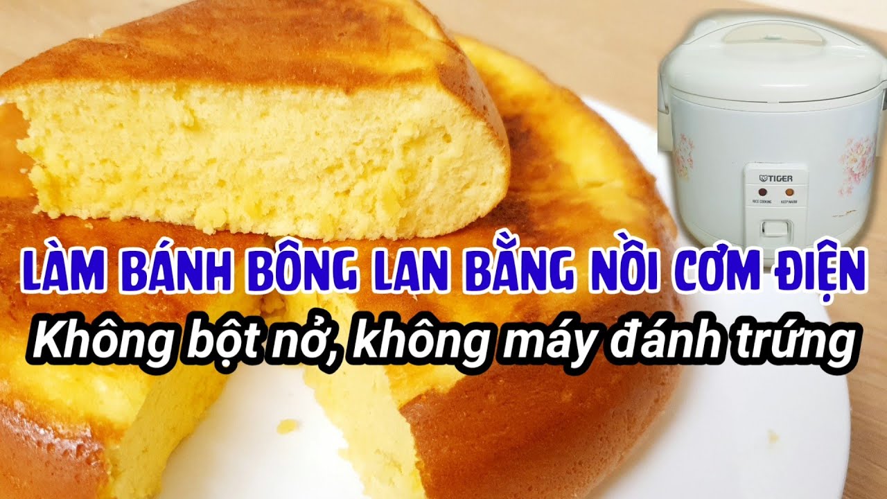 Làm Bánh Mì Bông Lan Bằng Nồi Cơm Điện – Hướng Dẫn Từ A-Z Làm Bánh Mì Bông Lan Bằng Nồi Cơm Điện – Hướng Dẫn Từ A-Z
