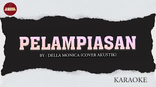 Download lagu PELAMPIASAN - DELLA MONICA || AKUSTIK KARAOKE VERSION mp3