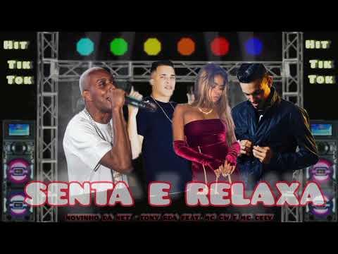 Senta E Relaxa - Novinho Da Net, Tony Rda Feat. Mc Gw E Mc Cely (Dc Tik Tok)