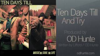 Ten Days Till - And Try from the MusicSoulLife EP- Produced by OD Hunte