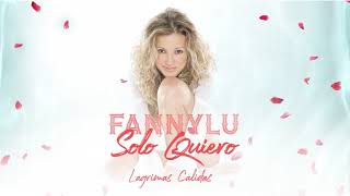Fanny Lu – Solo Quiero (Cover Audio)