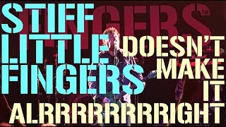Stiff Little Fingers: Doesn&#39;t Make It Alright (Manchester 2018)
