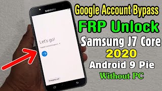 Samsung J7 Core (J701F) Google/ FRP Lock Bypass 2020 || ANDROID 9 PIE (Without PC)