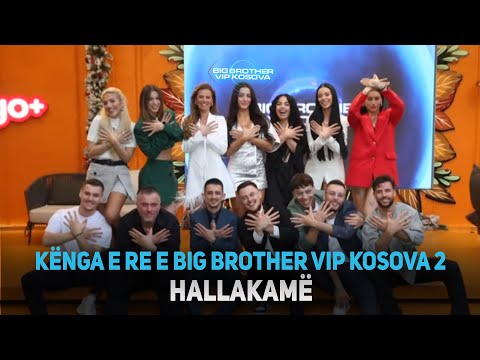 BBVK - BIG HALLAKAMË (Big Brother VIP Kosova 2)