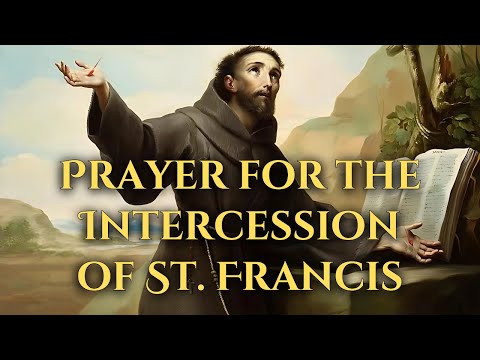 St. Francis of Assisi Prayer (For His Intercession)