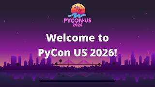 Welcome to PyCon US 2026