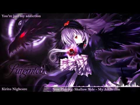 「Nightcore」My Addiction By Shallow Side