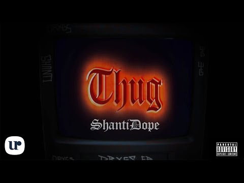 Shanti Dope - Thug (Official Lyric Video)