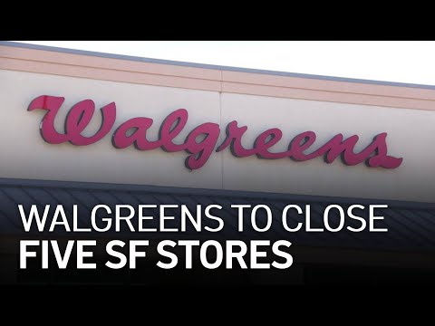 Walgreens to Close 5 San Francisco Locations Due to...